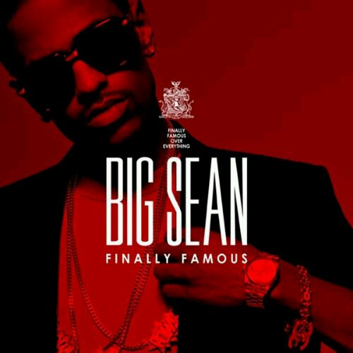 big sean what goes around cover. ig sean finally famous album