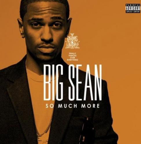big sean so much more cover. Sean called “So Much More”