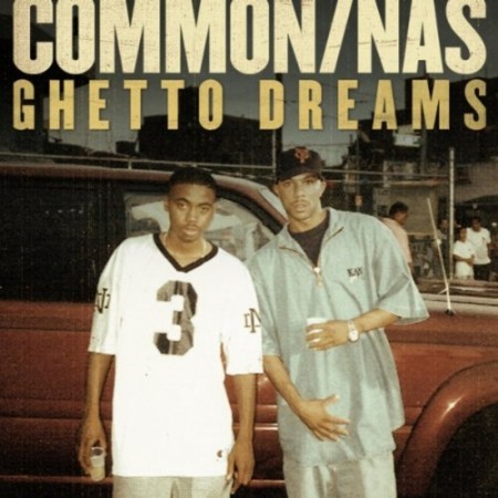 Ghetto Dreams 450x450 New! Common Ft. Nas   Ghetto Dreams (Prod No I.D.)